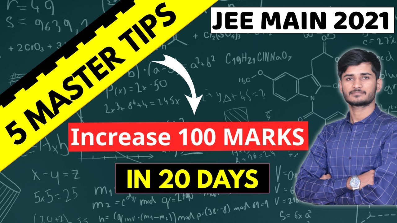 5 Master Tips to increase 100 marks in #JEE_MAIN_2021 in last 20 Days ...
