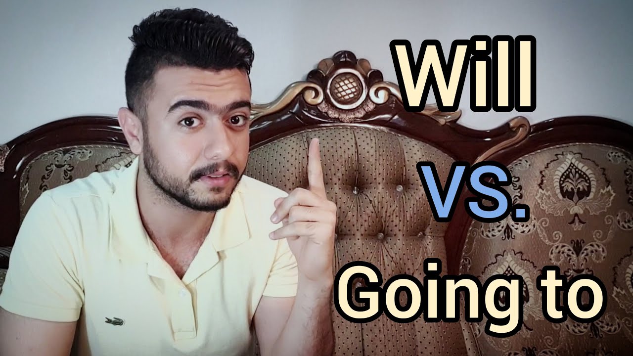 Will vs. Going to - going to لەگەڵ  will بە یەک خولەک جیاوازی