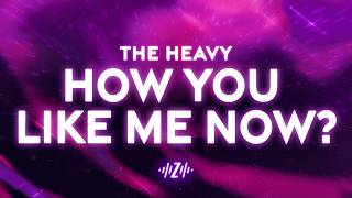 The Heavy - How You Like Me Now? (Lyrics) (432Hz)