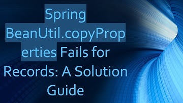 Spring BeanUtil.copyProperties Fails for Records: A Solution Guide