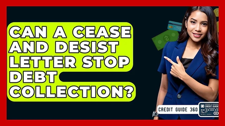 Can A Cease And Desist Letter Stop Debt Collection? - CreditGuide360.com