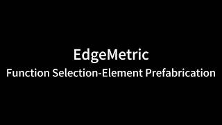 3.4.7 EdgeMetric Function Selection Element Prefabrication