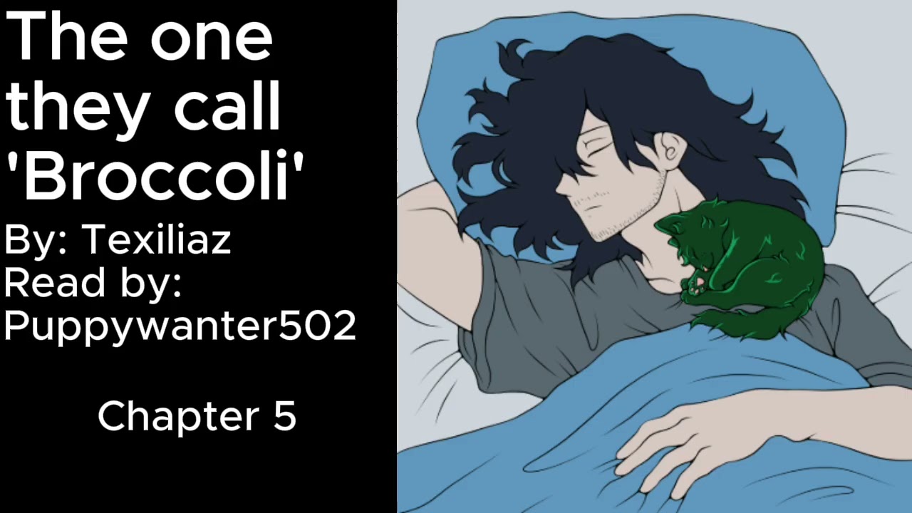 The one they call 'Broccoli' By: Texiliaz Chapter 5 {PODFIC}