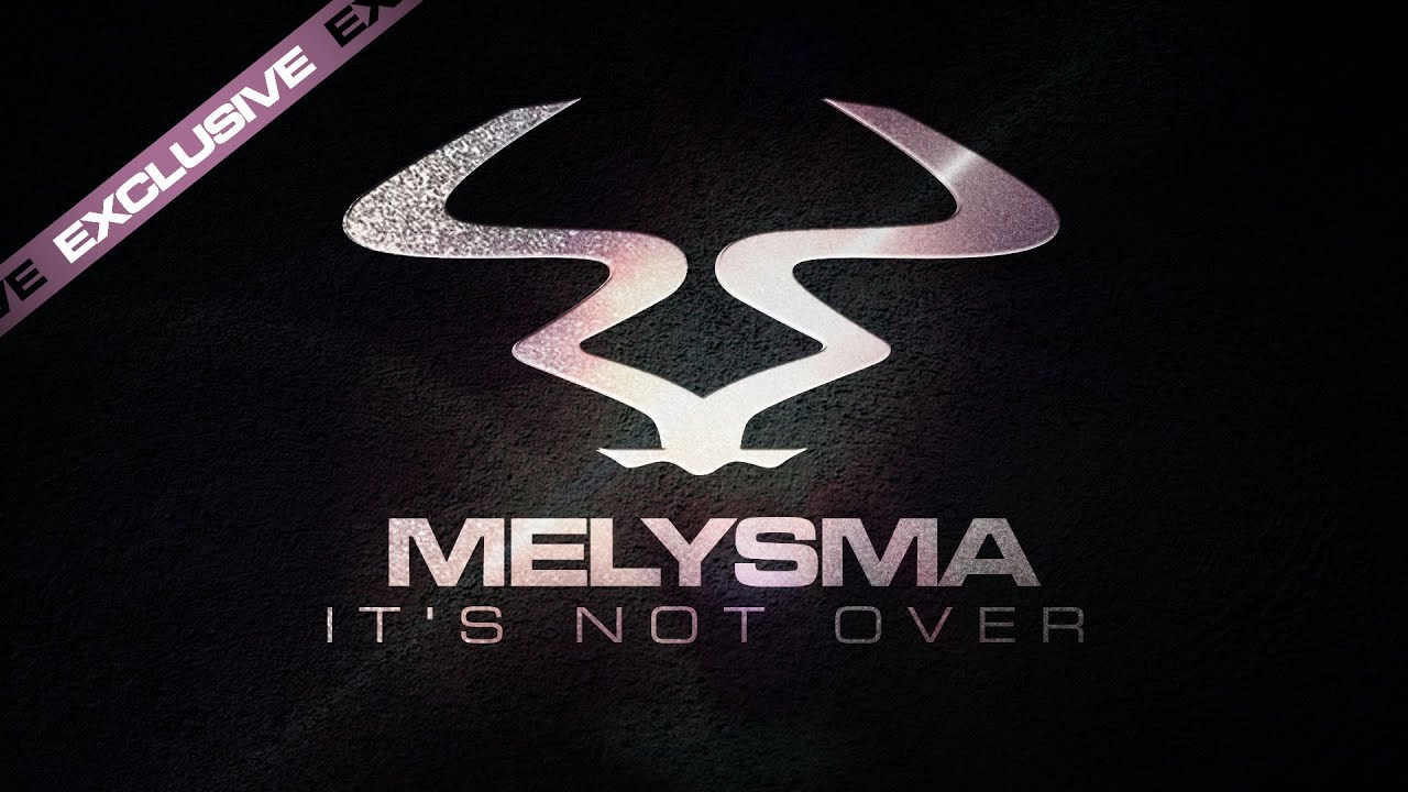 Guarda Melysma - 'It's Not Over' su YouTube Guarda Melysma - 'It's Not Over' su YouTube