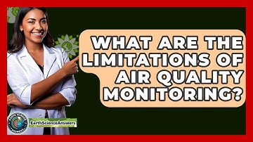 What Are The Limitations Of Air Quality Monitoring? - Earth Science Answers