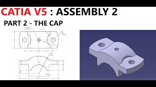 CATIA V5 : ASSEMBLY 2 - PART 2 - THE CAP