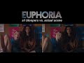 euphoria s1 | bloopers vs. actual scene