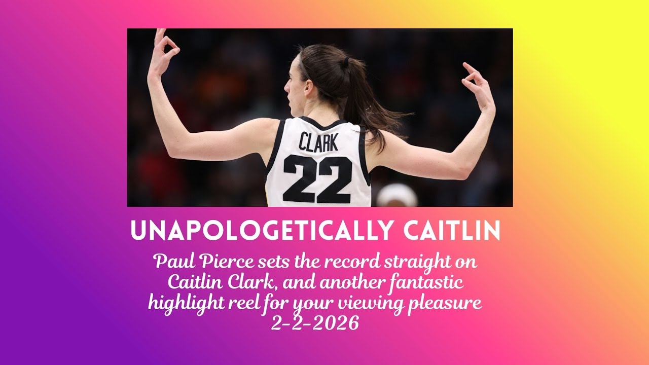 Paul Pierce sets the record straight on Caitlin Clark, and we've got another great CC highlight reel