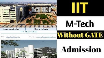 IIT Hyderabad | MTech_ Admission Without GATE | No GATE | All Branches