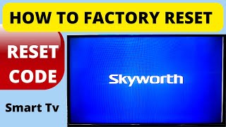 how to factory reset skyworth smart tv || factory reset code