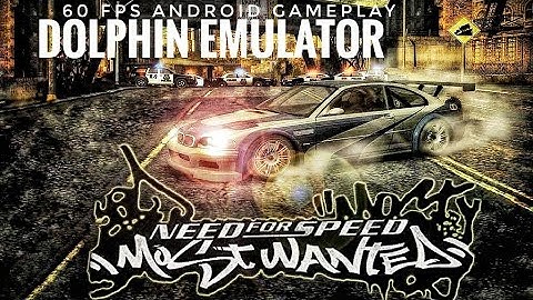 NEED FOR SPEED MW ANDROID GAMEPLAY / 60 FPS / DOLPHIN EMULATOR