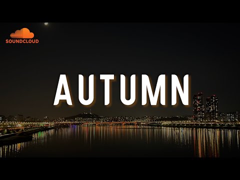 [Playlist] 사운드클라우드 아티스트 추천 ll 어텀 (Autumn)의 세곡(+Lyrics) (Letter / Float / You Can Feel Me)
