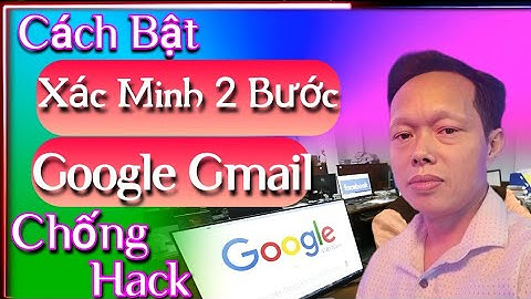 Cách Bật Xác Minh 2 Bước Tài Khoản Gmail, Google Bằng Điện Thoại#TuanNet