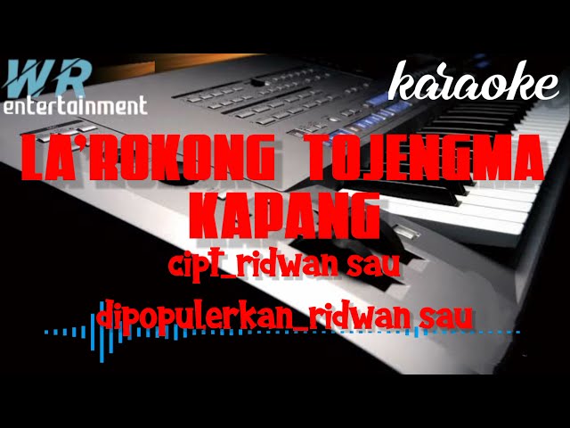 LA'ROKONG TOJENGMA KAPANG.                                             cipt_ridwan sau cover karaoke class=