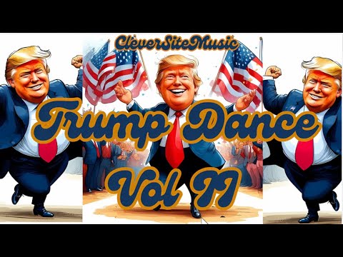The Trump Dance Vol II New 2024 CleverSiteMusic - YouTube