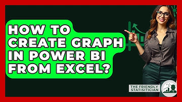 How To Create Graph In Power BI From Excel? - The Friendly Statistician