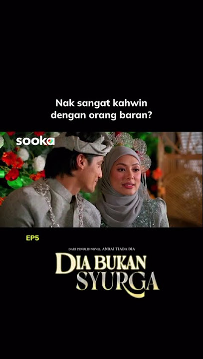 Dia Bukan Syurga EP5