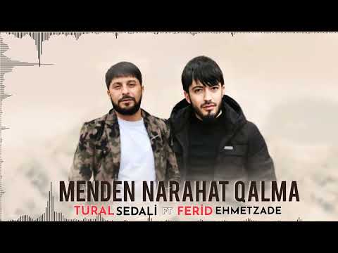 Tural Sedali Ft Ferid Ehmedzade - Mennen Narahat Qalma 2022