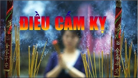 Những điều CẤM KỴ khi thắp hương chớ có phạm kẻo tài lộc tiêu tan, cả năm đen đủi