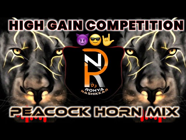 🔥COMPETITION HORN - ( Peacock Horn Mix )|| Omkar 72 Horn || New Dj Song || DJ ROHYA NASHIKKAR || class=