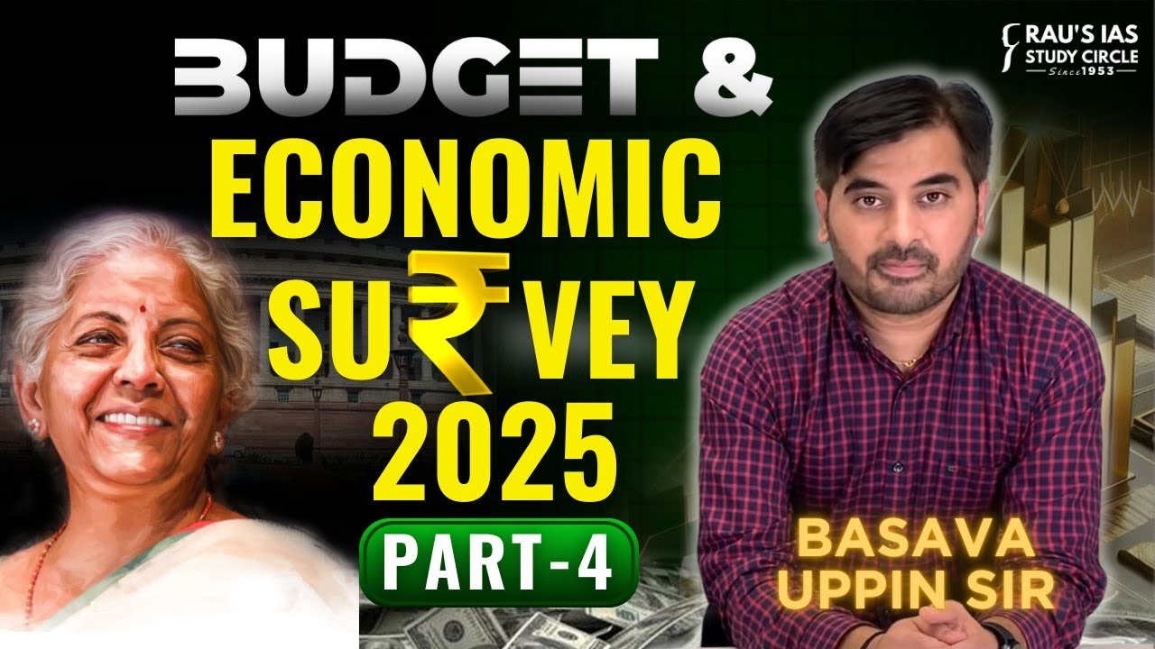 Economic Survey and Budget 2025 | Part-4 | Detailed Analysis | Basava Uppin | UPSC