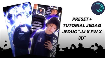 preset + tutorial jedag jedug X 3D X FW || alight motion