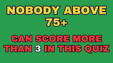 NOBODY Above 75+ Can Score More Than 3 In this General Knowledge Quiz