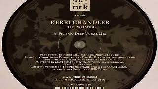 kerri chandler the promise fish go deep vocal mix