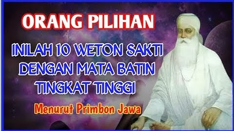 ORANG PILIHAN || Inilah 10 Weton Sakti Dengan Mata Batin Tingkat Tinggi Menurut Primbon Jawa