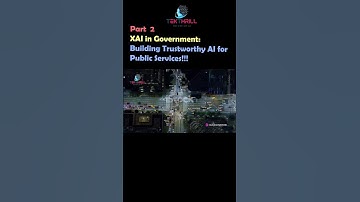 XAI in Government: Building Trustworthy AI for Public Services! Part 2 #ai #viral #trending