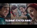 Tujhme khoya rahu  love status efx status  trending romentic status  warpiz editz