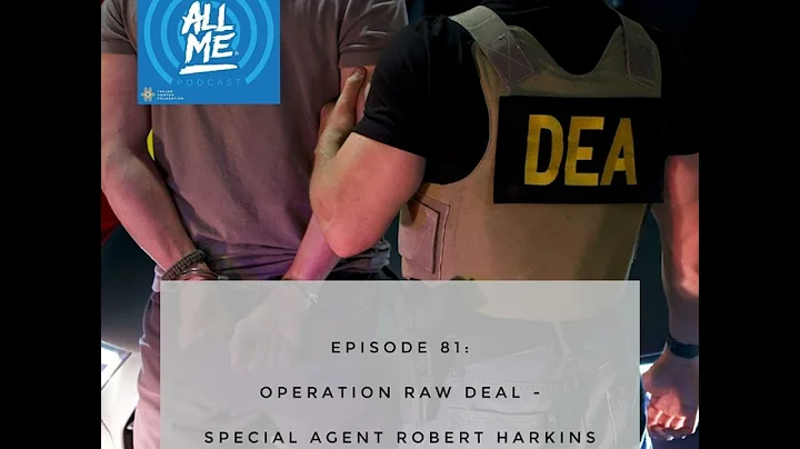 Episode 81: Operation Raw Deal - DEA Special Agent...