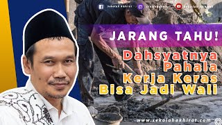 Pekerja Keras Bisa Jadi Wali | Gus Baha