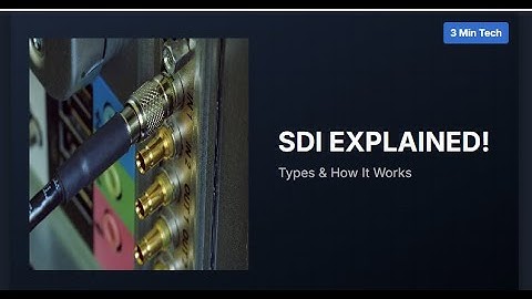 SDI Explained in 3 Minutes! | Types of SDI & How It Works