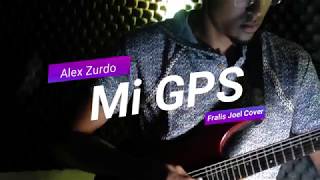 Alex Zurdo - Mi GPS ⌚(Cover Acustico) 🎸Fralis Joel chords