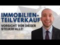 Immobilien teilverkauf  diese steuerfalle lauert