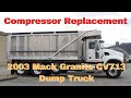 How to Change a Compressor on a Mack Granite CV713 Dump Truck