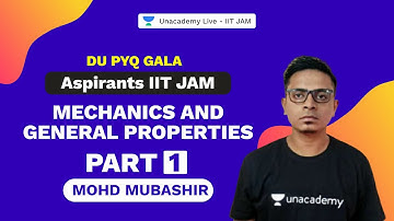 Aspirants IIT JAM | Mechanics and General Properties-Part 1 | DU PYQ Gala | Physics | Mubashir