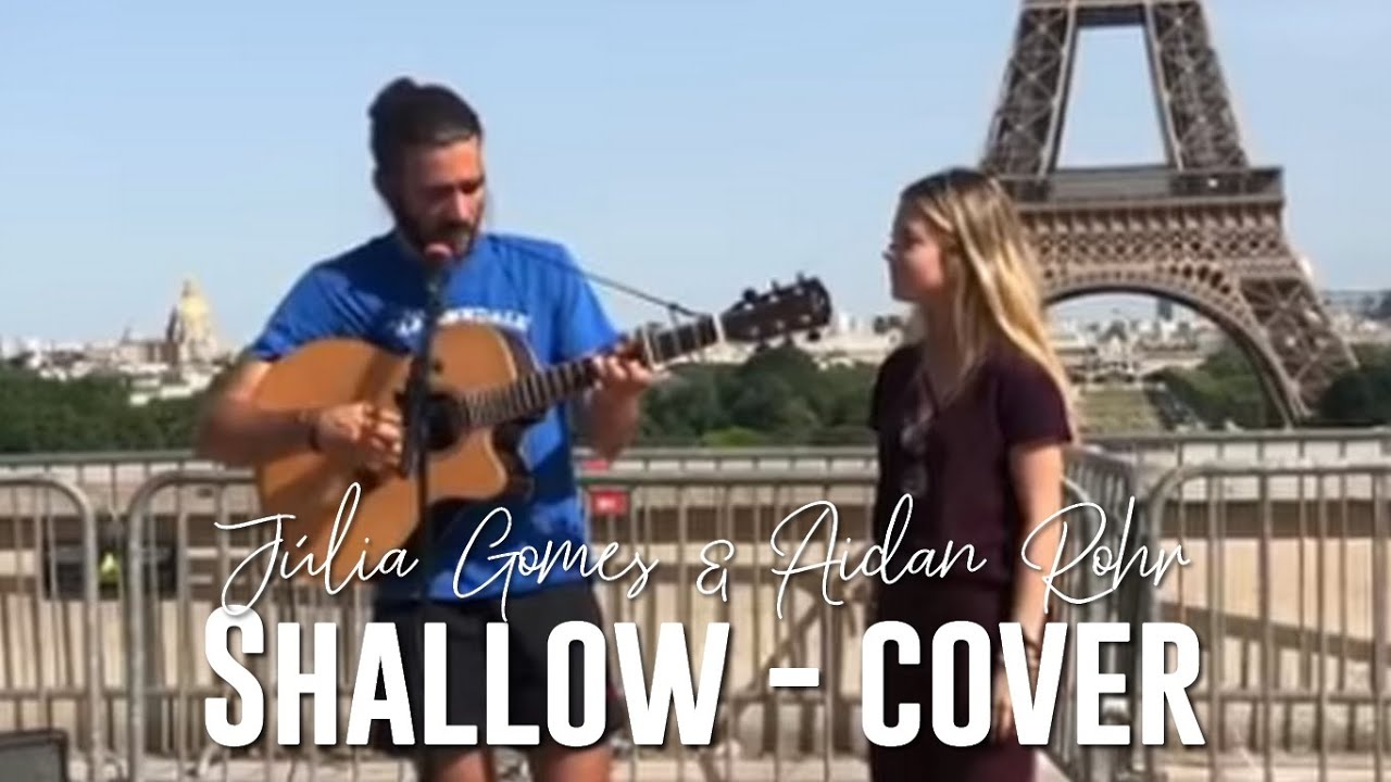 SHALLOW IN PARIS | JÚLIA GOMES & AIDAN ROHR (Cover) - YouTube