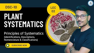 Plant Systematics || Principles of Systematics || BSc Botany || +3 4th Sem || DSC Paper- 10 || L-02