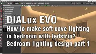 Interior lighting in DIALux EVO. Part 1. How to make soft cove lighting in bedroom with ledstrip. screenshot 4