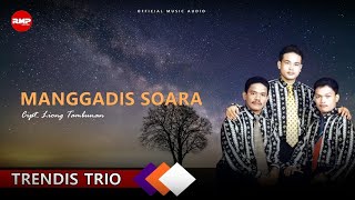 Trio Trendis - Manggadis Soara | Lagu Batak (Official Music Audio)