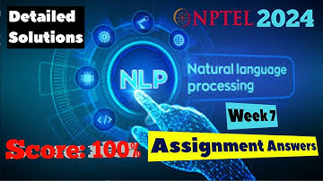 Natural Language Processing Week 7 Assignment Answers | Jan-Apr 2024