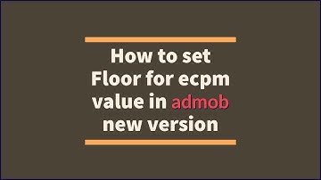 Admob 2018 | How to set floor for ecpm value | Admob tutorials