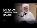 How Dua Can Change Destiny Explained Clearly Dr Umar Faruq Abd Allah