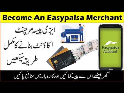 How to Create Easypaisa Merchant Account Become an Easypaisa Merchant