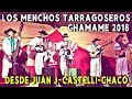 LOS MENCHOS TARRAGOSEROS - CHAMAME 2018