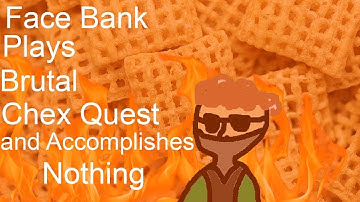 Face Bank Plays Brutal Chex Quest and Accomplishes Nothing (highlights)