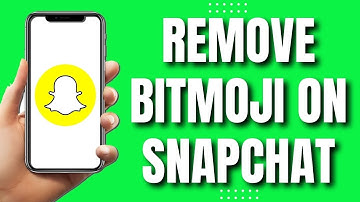 How To Remove Bitmoji From Snapchat (Quick)