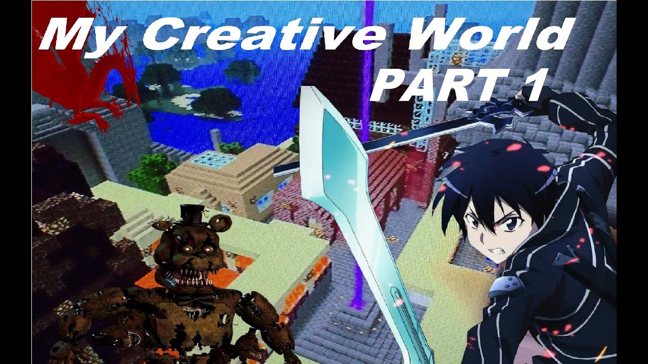 Minecraft MY CREATIVE WORLD Part 1 - YouTube